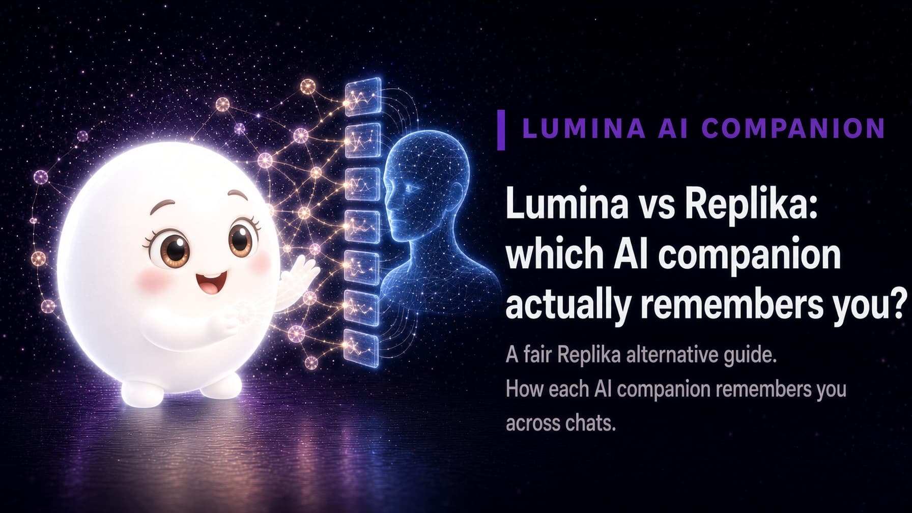 Lumina vs Replika: which AI companion actually remembers you?